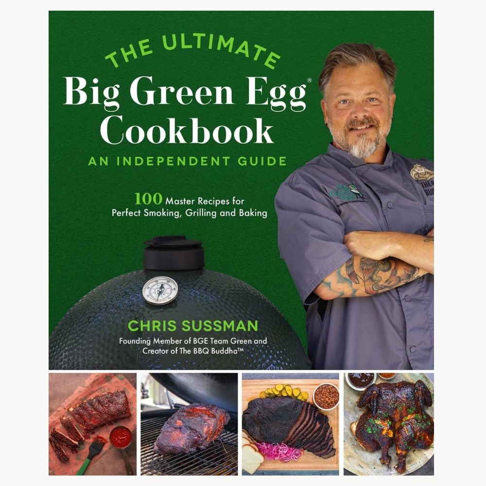 The Ultimate Big Green Egg Cookbook - Big Green Egg